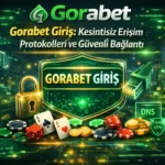 Gorabet Giriş: Kesintisiz Erişim Protokolleri ve Güvenli Bağlantı