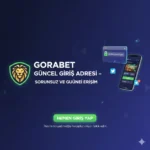 Gorabet Güncel Giriş Adresi – Sorunsuz ve Güvenli Erişim