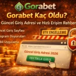 Gorabet Kaç Oldu? Güncel Giriş Adresi ve Hızlı Erişim Rehberi