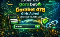 Gorabet 478 Giriş Adresi – Sorunsuz ve Aktif Link