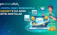 E-posta Onay Bonusuyla Gorabet Click’e İlk Adım Kritik Noktalar