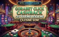 Gorabet Click Cashback Geç Ödeme Bekleme Çilesine Son!