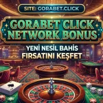 Gorabet Click Network Bonus Yeni Nesil Bahis Fırsatını Keşfet