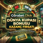 Kazanç Fırsatı Gorabet Click Dünya Kupası Bonusu