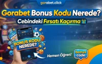 Gorabet Bonus Kodu Nerede ? Cebindeki Fırsatı Kaçırma