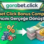 Gorabet Click Bonus Completion Kazancını Gerçeğe Dönüştürme