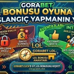 Gorabet LoL Bonusu Oyuna Hızlı Başlangıç Yapmanın Yolu