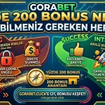 Gorabet Yüzde 200 Bonus Nedir? İşte Bilmeniz Gereken Her Şey