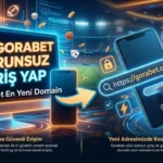 538Gorabet Sorunsuz Giriş Yap – Gorabet En Yeni Domain